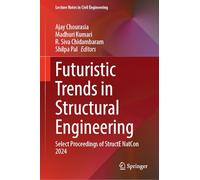 Futuristic Trends in Structural Engineering: Select Proceedings of Structe Natcon 2024: 716