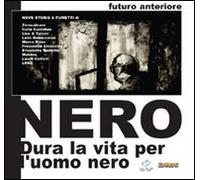 Futuro anteriore Nero. Dura la vita per l'Uomo Nero: 9