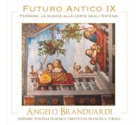FUTURO ANTICO IX-Ferrara: la musica alla corte degli Estensi