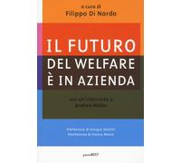 Futuro Del Welfare è In Azienda - Di Nardo F. (cur.) - 2023 - Guerini Next