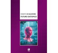 Futuro Distopico: Thriller Futuristico [Paperback] [Jun 25, 2025] Di salvatore,