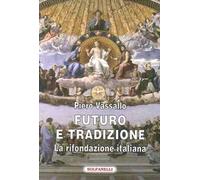Futuro e tradizione. La rifondazione italiana