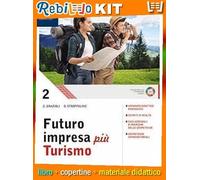 FUTURO IMPRESA PIU TURISMO LIBRO MISTO CON LIBRO DIGITALE (9788823355095) - Libro Scolastico + Kit Scuola con Copertine Rebillo