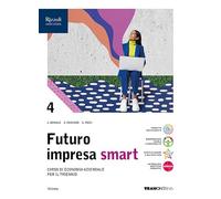 Futuro impresa smart. Con Quadro dei conti. Per le Scuole superiori. Con e-book. Con espansione online (Vol. 4)