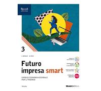 Futuro impresa smart. Con Quadro dei conti. Per le Scuole superiori. Con e-book. Con espansione online (Vol. 3)