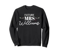 Futuro Mrs Williams Fidanzamento Sposa di Nozze Felpa