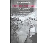 Futuro postumo. Testi inediti 1950