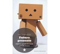 Futuro presente. Il dominio globale del mondo secondo Amazon - Into the Bl...
