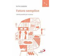 Futuro semplice. Libertà possibili per la ripresa