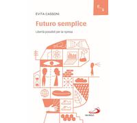 Futuro semplice. Libertà possibili per la ripresa - 2021 - San Pa