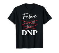 Futuro Studente RN DNP Infermieristica Dottorato Percorso Umorismo Maglietta