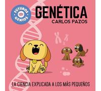 Futuros genios de la Genética / Future Genetic Geniuses. Science Explained to the Little Ones: La ciencia explicada a los más pequeños: 2