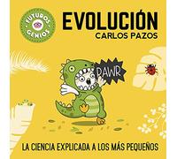 Futuros genios: Evolución / Future Geniuses. Evolution: La Ciencia Explicada a Los Más Pequeños / Science Explained to the Little Ones: 3