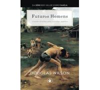 Futuros Homens: Criando meninos para enfrentar gigantes