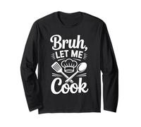 FUUNY Bruh Let Me Cook Meme Ristorante Cucina Maglia a Manica