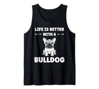 FUUNY Cute Bulldog Dog Quote Life is Better with a Bulldog Canotta