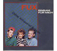 Fux - Einsam Für Mich / Erst Dann Lieb Ich Dich [Vinyl Single]