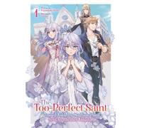 Fuyutsuki Koki The Too-Perfect Saint: Tossed Aside by My Fiancé and (Tascabile)