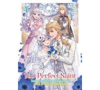 Fuyutsuki Koki The Too-Perfect Saint: Tossed Aside by My Fiancé and (Tascabile)