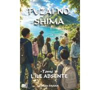 FUZAI NO SHIMA: Tome 1: L'île absente