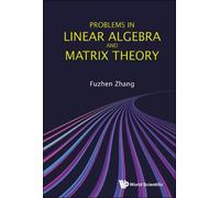 Fuzhen Zhang Problems In Linear Algebra And Matrix Theory (Tascabile)