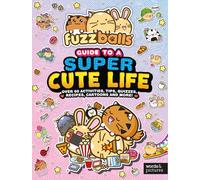 Fuzzballs' Guide to a Super Cute Life