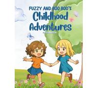 Fuzzy and Boo Boo's Childhood Adventures: Story Book