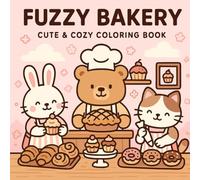 Fuzzy Bakery: Cute & Cozy Coloring Book for Relaxation and Creativity