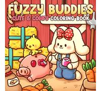 Fuzzy Buddies Coloring Book: Cozy Animal Life Coloring Pages for All Ages Featuring Gentle Pets, Nature Scenes, and Happy Moments to De-Stress