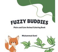 Fuzzy Buddies: Plain and Cute Animal Coloring Book