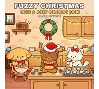 Fuzzy Christmas: A Cute & Cozy Holiday Coloring Book for Kids, Teens & Adults: Relax, Create, and Celebrate the Joy of Christmas with 50 Whimsical Winter Scenes Filled with Warmth and Cuteness