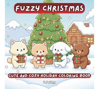 Fuzzy Christmas: Cute and Cozy Holiday Coloring Book for Adults, Relaxing and Heartwarming Christmas Designs with Cute Fuzzy Animals