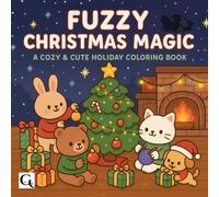 Fuzzy Christmas Magic: A Cozy and Cute Holiday Coloring Book , 6x6 Travel size , Bold and easy , Fun and Relaxing