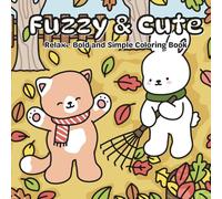 Fuzzy & Cute: Relax - Bold and Simple Coloring Book for All Ages