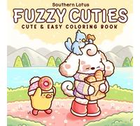 Fuzzy Cuties: Coloring Book for Adults and Teens Featuring Little Fuzzy Animals in Comfy Moments and Cozy Times, Cute and Easy Designs for Relaxation