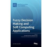 Fuzzy Decision Making and Soft Computing Applications (Copertina rigida)