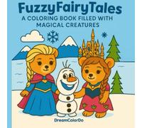 Fuzzy FairyTales: A coloring book filled with magical creatures