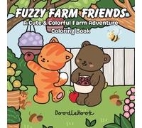 Fuzzy Farm Friends: A Cute & Colorful Farm Adventure Coloring Book