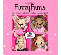 Fuzzy Films: Cute movie and series inspired coloring book. Featuring fuzzy and cute animal characters. Color your favorite movie scenes!
