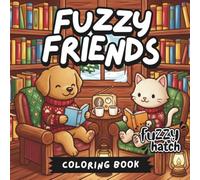 Fuzzy Friends - A Bold and Easy Coloring Book: Simple and Cute Animals for Stress Relief and Relaxation | Cozy Bold Lines for Adults, Seniors and Teens