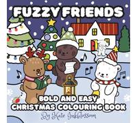 Fuzzy Friends: Bold & Easy Christmas Colouring for Kids, Teens, and Adults Featuring Cute Animal Friends Having Comfy and Cosy Festive Fun