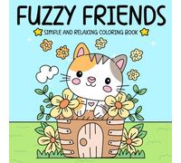 Fuzzy Friends Coloring Book: Big Illustrations, Simple & Easy Designs for Adults, Kids, and Seniors with Cute Animals & More!