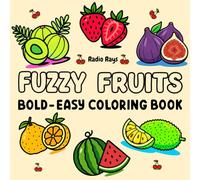 Fuzzy Fruits Coloring Book: Bold and Easy Fruit Designs for Kids and Adults, Simple Big Illustrations for Stress Relief, Relaxation, and Creative Fun