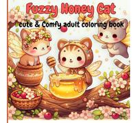 Fuzzy Honey Cat: Cute and Comfy Adults & Teens And Kids Featuring Adorable Animals for Stress Relief (FUZZY HONEY CAT)