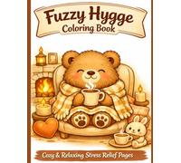 Fuzzy Hygge Coloring Book: Cozy & Relaxing Stress Relief Pages