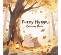 Fuzzy Hygge Coloring Book: Relaxing and Cozy Animal Designs for Stress Relief, Featuring Cute Characters for Adults, Teens, and Kids