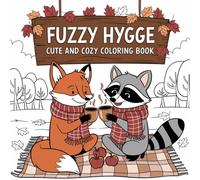 Fuzzy Hygge: Cute and Cozy Coloring Book for Adults: Relaxing and Adorable Animal Designs for Stress Relief, Mindfulness, and Cozy Comfort