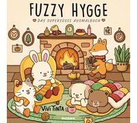 Fuzzy Hygge: Das supersüße Ausmalbuch - Das weltweit erfolgreiche Cute-and-Cozy-Malbuch für Erwachsene und Jugendliche für garantierten Stressabbau!