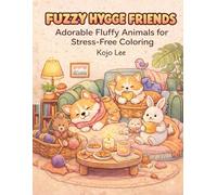 Fuzzy Hygge Friends: Adorable Fluffy Animals for Stress-Free Coloring