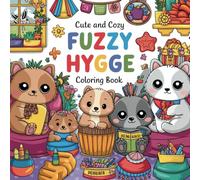 Fuzzy Hygge: Malbuch für Erwachsene und Kinder - Ein entspannendes Malerlebnis mit niedlichen und kuscheligen Kreaturen